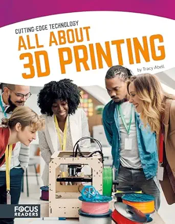 all about 3d printing 1st edition tracy abell 1635170095, 978-1635170092