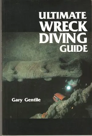 ultimate wreck diving guide 1st edition gary gentile 0962145343, 978-0962145346