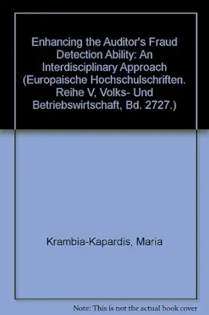 enhancing the auditors fraud detection ability an interdisciplinary approach 1st edition maria krambia
