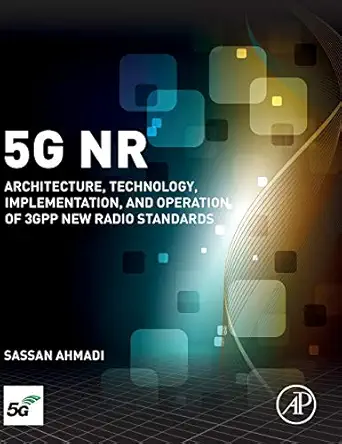 5g nr architecture technology implementation and operation of 3gpp new radio standards 1st edition sassan