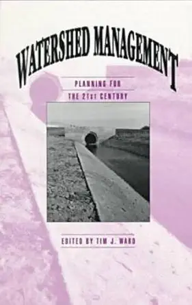 watershed management planning for the 21st century san antonio texas august 14 16 1995 proceedings of the