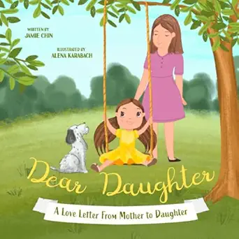 dear daughter from mother to daughter picture book to build self esteem 1st edition jamie chin 1957747021,