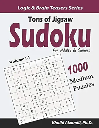tons of jigsaw sudoku for adults and seniors 1000 medium puzzles 1st edition dr khalid alzamili 1657779106,
