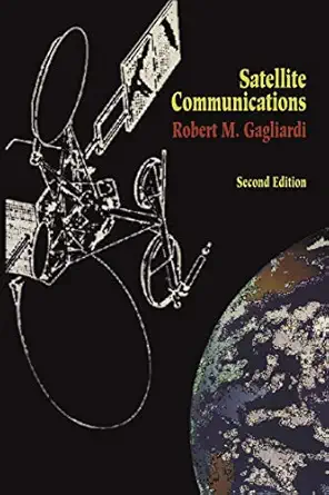 satellite communications 1st edition robert m gagliardi 9401097623, 978-9401097628