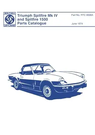 triumph spitfire mk iv and spirtfire 1500 parts catalogue parts catalogue rtc 9008a 1st edition triumph cars
