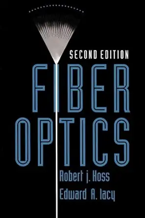 fiber optics 1st edition robert j hoss 0133212416, 978-0133212419