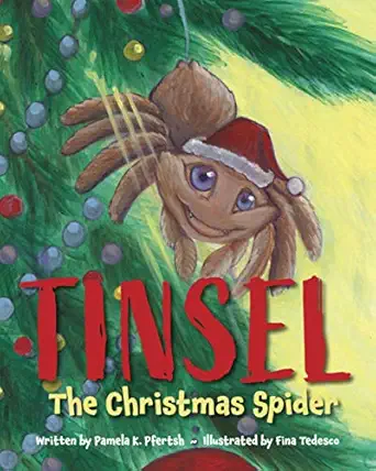tinsel the christmas spider 1st edition pamela k pfertsh ,fina tedesco 0578822547, 978-0578822549