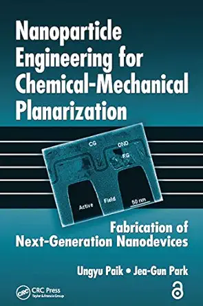 nanoparticle engineering for chemical mechanical planarization fabrication of next generation nanodevices 1st