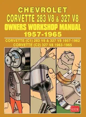 chevrolet corvette 283 v8 and 327 v8 owners workshop manual 1957 1965 1st edition autobooks ltd 1783180897,