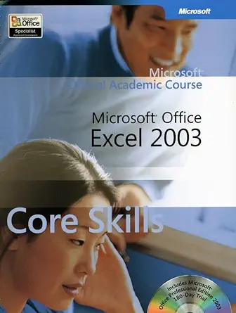 microsoft official academic course microsoft office excel 2003 core skills 1st edition john wiley sons