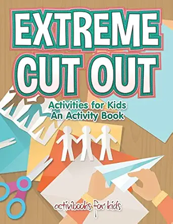 extreme cut out activities for kids an activity book 1st edition activibooks for kids 1683213394,