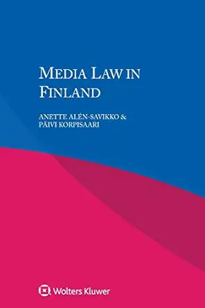 media law in finland 1st edition anette alen savikko ,paivi korpisaari 9041182632, 978-9041182630