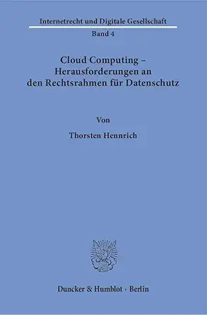 cloud computing herausforderungen an den rechtsrahmen fur datenschutz 1st edition thorsten hennrich