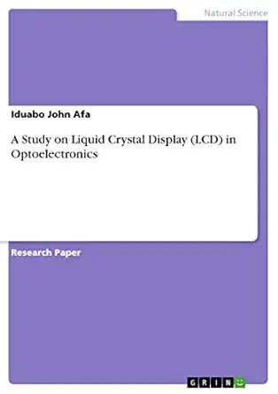 a study on liquid crystal display in optoelectronics 1st edition iduabo john afa 3656419175, 978-3656419174