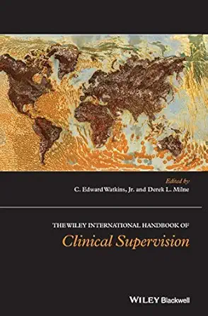 the wiley international handbook of clinical supervision 1st edition c edward watkins jr ,derek l milne