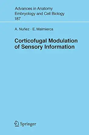 corticofugal modulation of sensory information 1st edition a nunez ,e malmierca 3540367691, 978-3540367697
