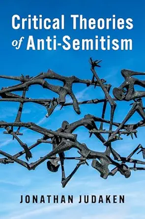 critical theories of anti semitism 1st edition jonathan judaken 0231212933, 978-0231212939