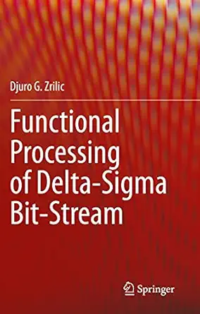 functional processing of delta sigma bit stream 1st edition djuro g zrilic 3030476502, 978-3030476502