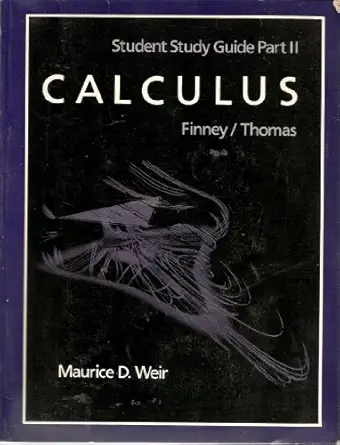 calculus student study guide part ii finney/thomas 1st edition maurice d weir 0201532468, 978-0201532463