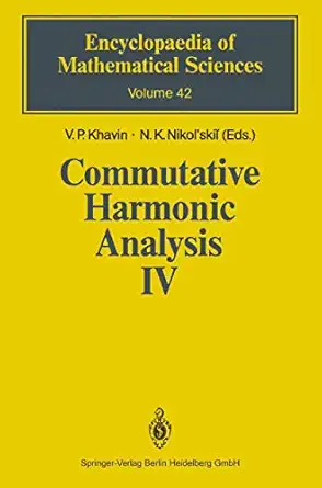 commutative harmonic analysis iv harmonic analysis in irn 1st edition v p khavin ,n k nikol\\\\\\\'skii ,j