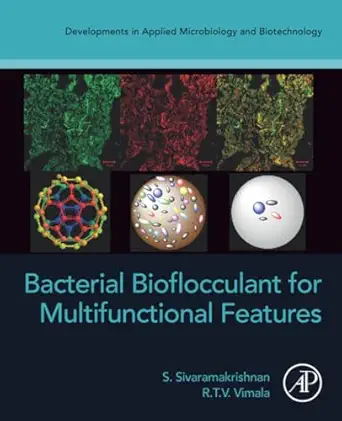 bacterial bioflocculant for multifunctional features 1st edition s sivaramakrishnan ,r t v vimala 0323911382,