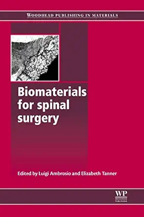 biomaterials for spinal surgery 1st edition luigi ambrosio ,elizabeth tanner 1845699866, 978-1845699864