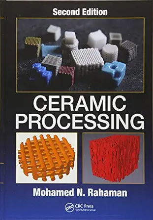 ceramic processing 1st edition mohamed n rahaman 1498716415, 978-1498716413