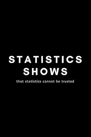 statistics shows that statistics cannot be trusted funny data analyst notebook gift idea for nerd data