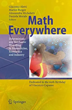 math everywhere deterministic and stochastic modelling in biomedicine economics and industry 1st edition g
