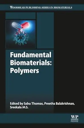 fundamental biomaterials polymers 1st edition sabu thomas ,preetha balakrishnan ,sreekala meyyarappallil