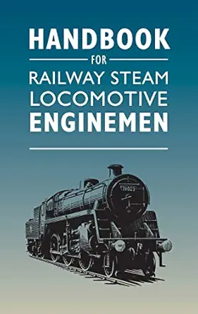 handbook for railway steam locomotive enginemen 1st edition crecy publishing 1800352883, 978-1800352889