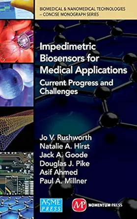 impedimetric biosensors for medical applications current progress and challenges 1st edition jo v rushworth