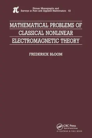 mathematical problems of classical nonlinear electromagnetic theory 1st edition frederick bloom 0582210216,