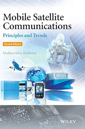 mobile satellite communications principles and trends 1st edition madhavendra richharia 1119998867,