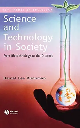 science and technology in society from biotechnology to the internet 1st edition daniel lee kleiman