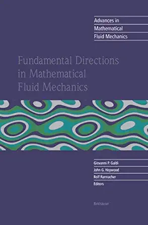 fundamental directions in mathematical fluid mechanics 1st edition giovanni p galdi ,john g heywood ,rolf
