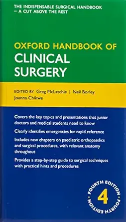 oxford handbook of clinical surgery 1st edition greg mclatchie ,neil borley ,joanna chikwe 019969947x,