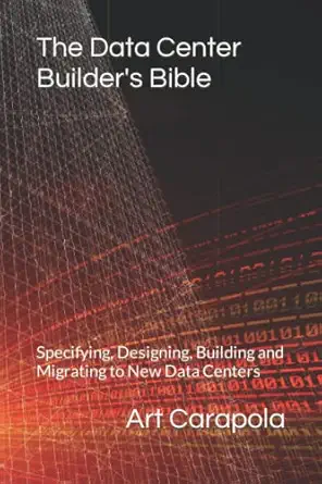 the data center builders bible book 1 defining your data center requirements specifying designing building