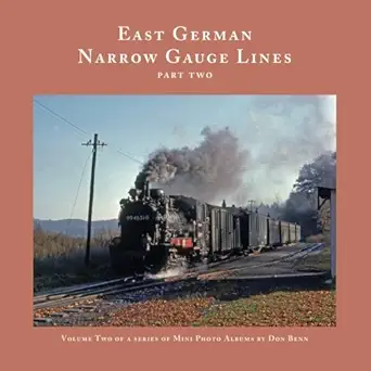 european trains and trams east german narrow gauge steam part two 1st edition don benn 1719162565,