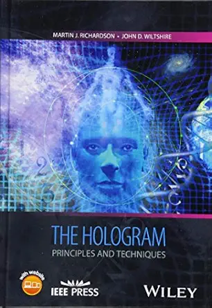 the hologram principles and techniques 1st edition martin j richardson ,john d wiltshire 1119088909,