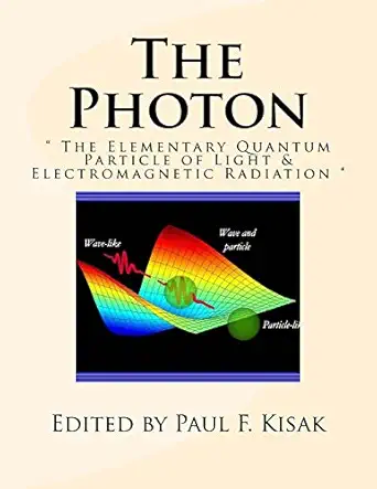 the photon the elementary quantum particle of light and electromagnetic radiation 1st edition edited by paul