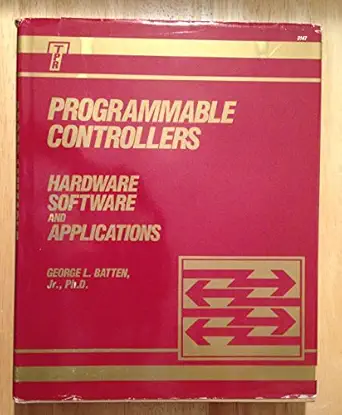 programmable controllers hardware software and applications 1st edition george j batten 083063147x,