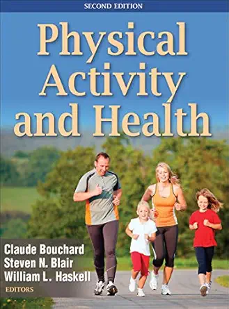 physical activity and health 1st edition claude bouchard ,steven n blair ,william l haskell 0736095411,