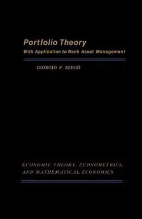 portfolio theory with application to bank asset management 1st edition giorgio p szega ,karl shell