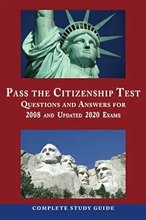 pass the citizenship test questions and answers for 2008 and updated 2020 exams 1st edition robert etheredge
