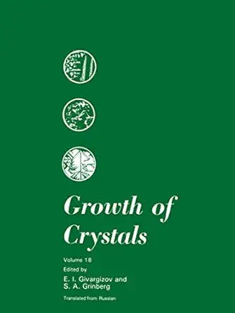 growth of crystals volume 18 1st edition e i givargizov ,s a grinberg ,dennis w wester 0306181185,