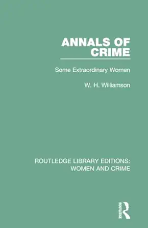 annals of crime 1st edition w h williamson 1138125954, 978-1138125957