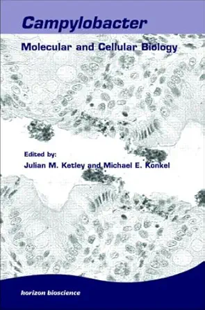 campylobacter new perspectives in molecular and cellular biology 1st edition julian m ketley ,michael e