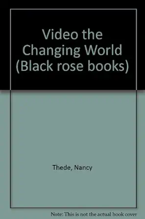 video the changing world 1st edition nancy thede ,alain ambrosi 1895431034, 978-1895431032