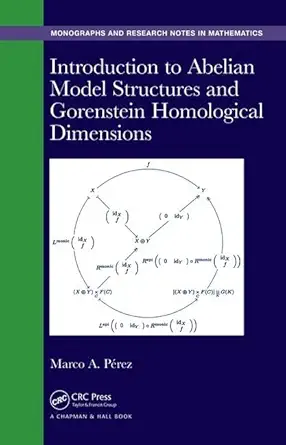 introduction to abelian model structures and gorenstein homological dimensions 1st edition marco a p bullones